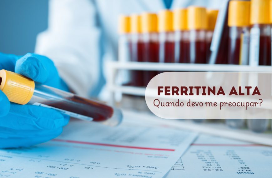 Ferritina Elevada: Quando Devo Me Preocupar?